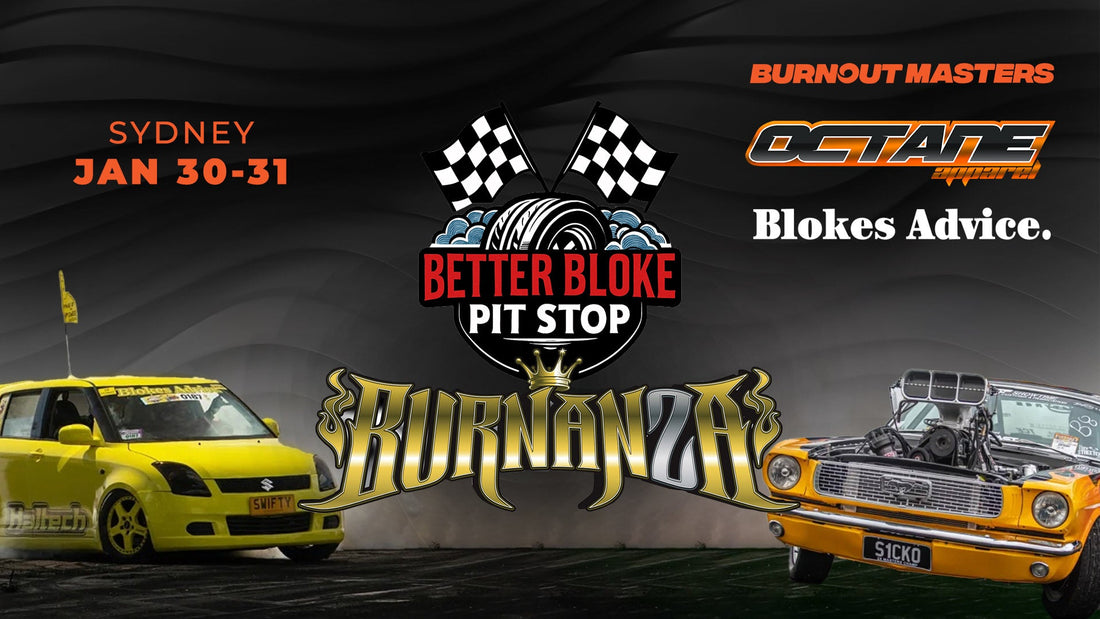 Burnanza 2026: Better Bloke Pit Stop